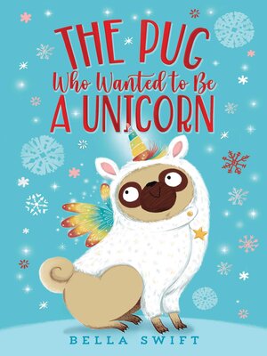 cover image of The Pug Who Wanted to Be a Unicorn